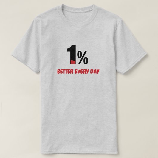 1% Better Every Day – Minimalist Motivation Quote  T-Shirt (Design vorne)