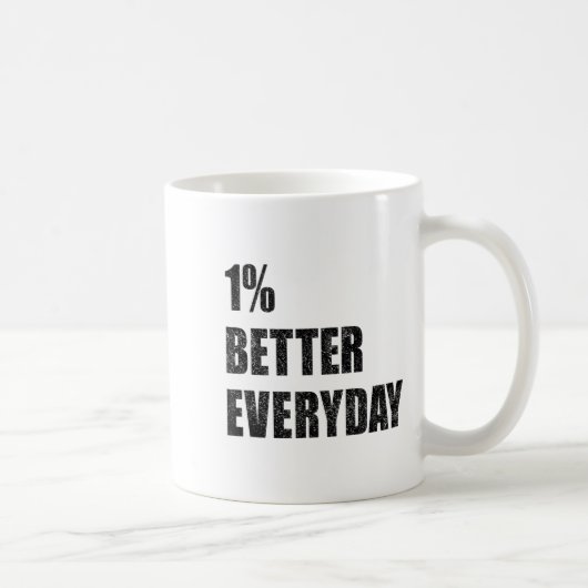 1% Better Every Day Motivation Quote Insrational S Kaffeetasse (Rechts)