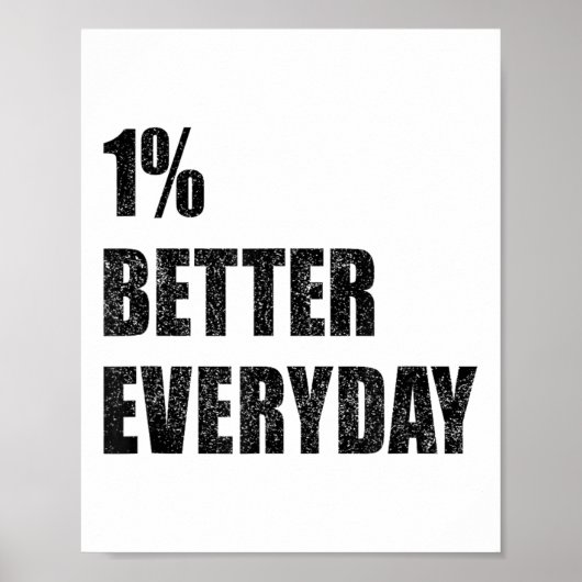 1% Better Every Day Motivation Quote Insrational S Poster (Vorne)
