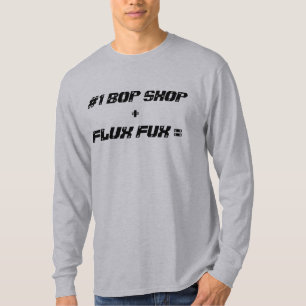 #1 BOP GESCHÄFT +, FLUSS FUX = T-Shirt