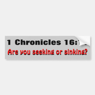 1 Chroniken 16:11 Seeking oder Sinking Autoaufkleber