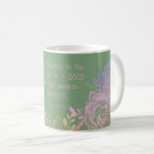 1 Chroniken 16:34 Grüne und rosa Blumenschrift Kaffeetasse (VorderseiteRechts)