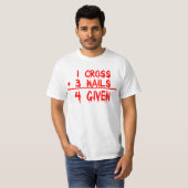 1 Cross + 3 Nails = 4 Given T-Shirt (Vorne ganz)