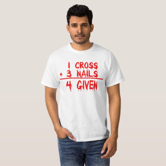 1 Cross + 3 Nails = 4 Given T-Shirt (Vorne ganz)