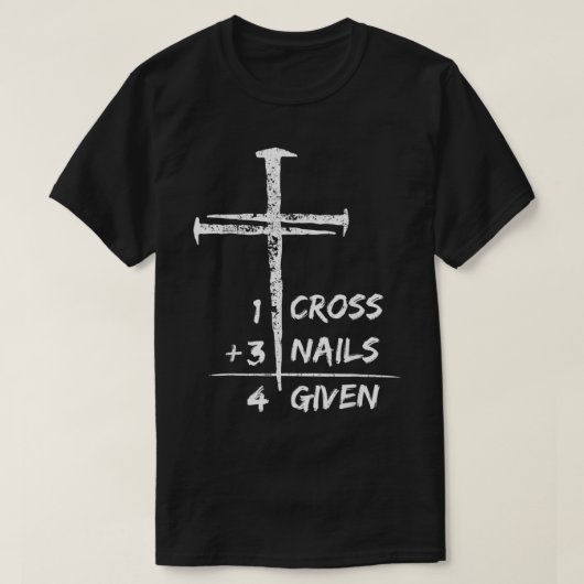 1 Cross 3 Nails Forgiven Christian Easter Gift T-Shirt (Design vorne)