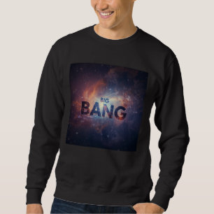 1️⃣ Das Big Bang Universum 2️⃣ Geboren aus dem Big Sweatshirt