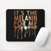 1 Das Melanin für mich Melanin Schwarze Geschichte Mousepad (Mit Mouse)