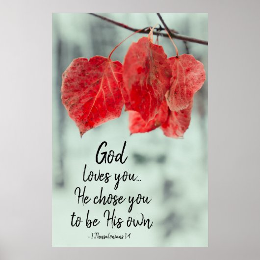 1 Die Thessaloniker 1:4 Gott Liebe dir...Er wählte Poster (Vorne)