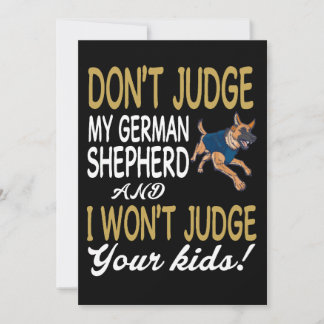 1 Don't Judge My German Shepherd And I Won't Judge Einladung