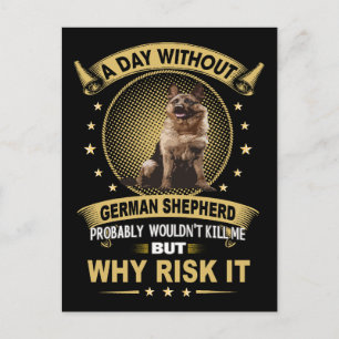 1 Ein Tag ohne deutschen Schäferhund wäre wahrsche Postkarte