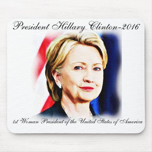1. Frau Präsidentin Hillary Clinton 2016_ Mousepad (Vorne)