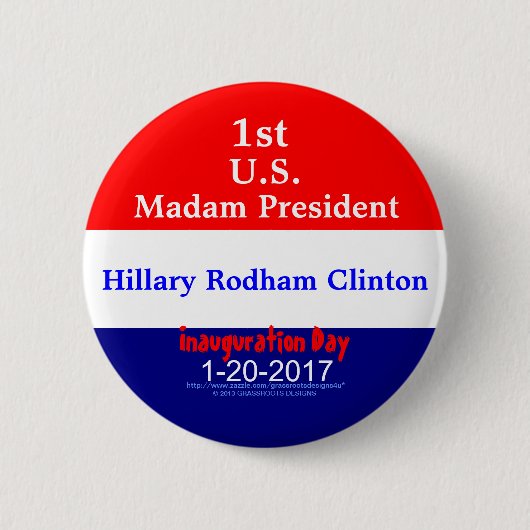 1. Gnädige Frau Präsident Hillary Rodham Clinton Button (Vorderseite)