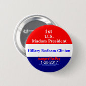 1. Gnädige Frau Präsident Hillary Rodham Clinton Button (Vorne & Hinten)