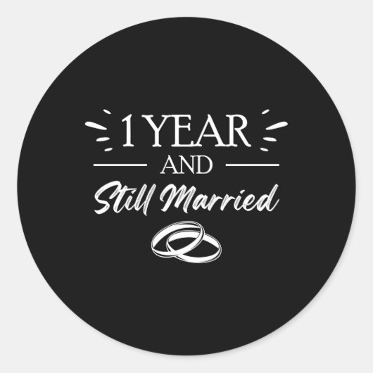 1. Hochzeitstag 1 Jahr und noch Verheiratet Runder Aufkleber (Vorderseite)