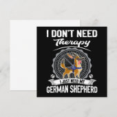 1 I Don't Need Therapy I Just Need My German Sheph Einladung (Vorne/Hinten)