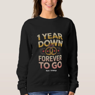 1 Jahr für immer bis zum 1. Hochzeitstag Sweatshirt