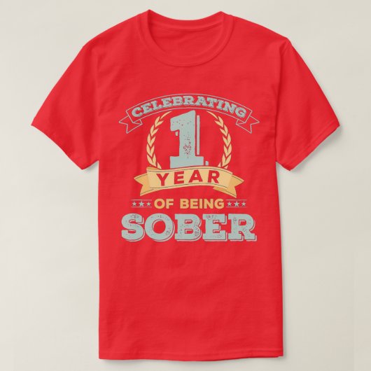 1 Jahr nüchterne Geschenke Jubiläum Erholung T-Shirt (Design vorne)