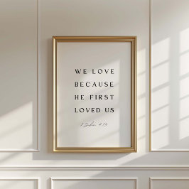 1 Johannes 4:19 Wir Liebe, weil er uns zum ersten  Poster