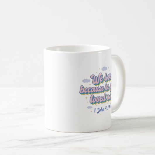 1 John 4:19 Bibelangebot Kaffeetasse (VorderseiteRechts)