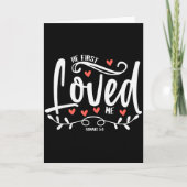 1 John 4_19 – He First Loved Me Bible Verse Gift  Karte (Vorderseite)