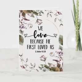 1 John 4:19 Wir Liebe, weil er uns zum ersten Mal  Karte