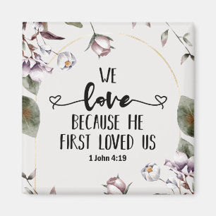 1 John 4:19 Wir Liebe, weil er uns zum ersten Mal  Magnet