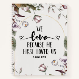 1 John 4:19 Wir Liebe, weil er uns zum ersten Mal  Notizblock