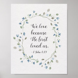 1 John 4:19 Wir Liebe, weil er uns zum ersten Mal  Poster