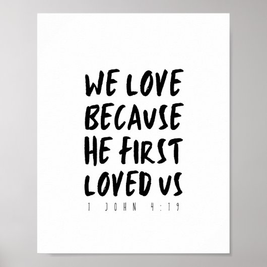 1 John 4:19 Wir Liebe, weil er uns zum ersten Mal  Poster (Vorne)