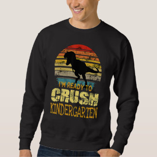 1. Kindergarten Ich bin bereit Dinosau zu zerquets Sweatshirt