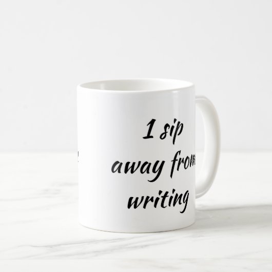 1 Klick weg vom Schreiben Kaffeetasse (VorderseiteRechts)