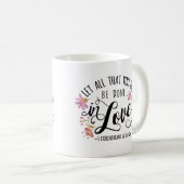 1 Korinthen 16:14 tun alles in Liebe Kaffeetasse (VorderseiteRechts)