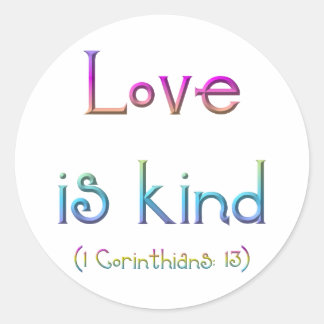 1 Korinther 13 - Liebe ist freundlich Runder Aufkleber