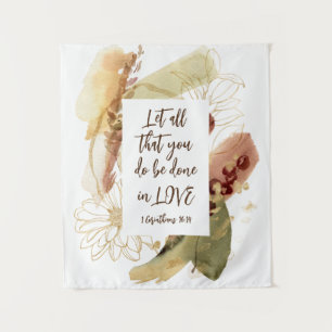 1 Korinther 16:14 Ließ alles, was du in Liebe mach Wandteppich