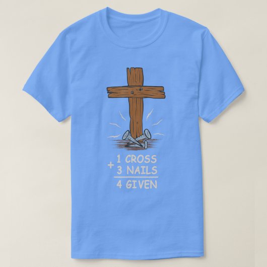1 Kreuz + 3 Nägel = 4 gegeben Christlich Jesus T-Shirt (Design vorne)