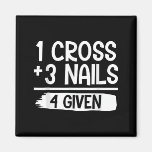 1 Kreuz + 3 Nägel = 4 Gegebenes T-Shirt _ Christli Magnet