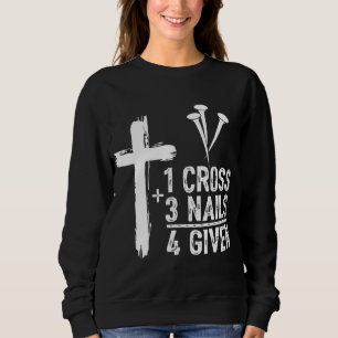 1 Kreuz 3 Nägel Jesus Christlich Ostern Gi Sweatshirt