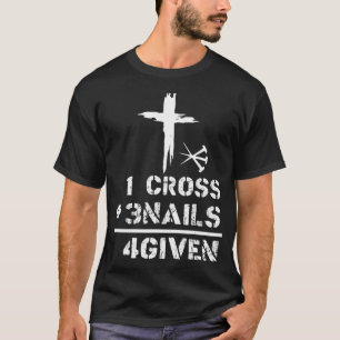 1 Kreuz 3 Nägel Vergebenes Christliches Ostertages T-Shirt