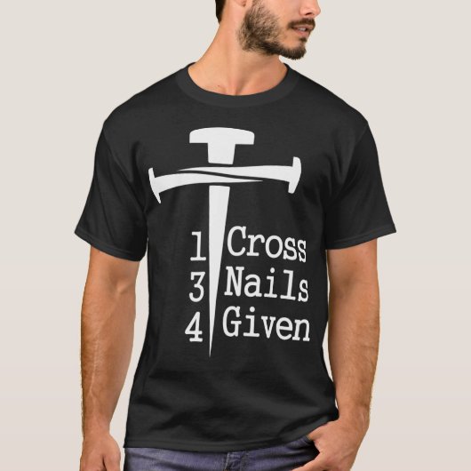 1 Kreuz 3 Nails 4 gegeben T-Shirt (Vorderseite)