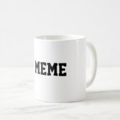 #1 Meme Tasse (VorderseiteRechts)