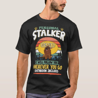 1 persönlicher Stalker Ich werde Ihnen folgen, woh T-Shirt