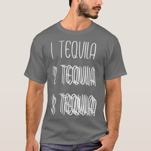 1 Tequila 2 Tequila 3 Tequila Double and Triple T-Shirt (Vorderseite)