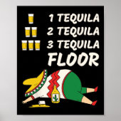 1 Tequila 2 Tequila 3 Tequila Floor - Funny Party Poster (Vorne)