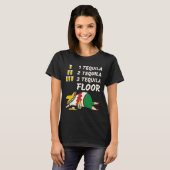 1 Tequila 2 Tequila 3 Tequila Floor - Funny Party T-Shirt (Vorne ganz)