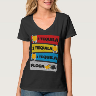 1 Tequila 2 Tequila 3 Tequila Floor T - Shirt