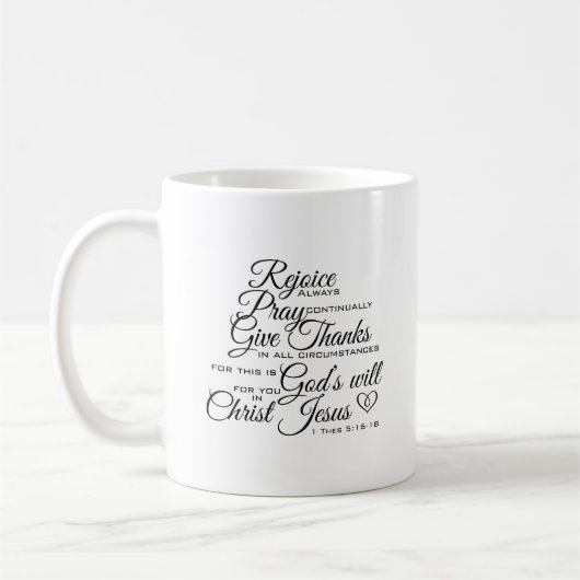 1 Thes 5:16 - 18 - Schrifts-Kunst Kaffeetasse (Links)