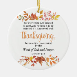 1 Timothy 4:4-5 Erntedank Schrift Fall Keramik Ornament