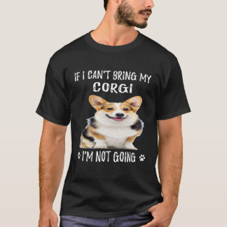 1 Wenn ich meinen Corgi nicht mitbringen kann, geh T-Shirt