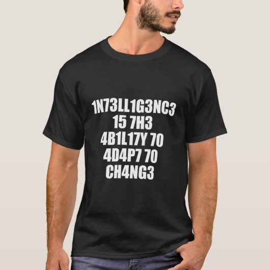 1N73Ll1G3Nc3 15 7H3 4B1L17Y 70 4D4P7 70 Ch4Ng3 T-Shirt (Vorderseite)