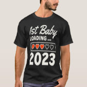 1st Baby Loading 2023 Funny Pregnancy Announcement T-Shirt (Vorderseite)